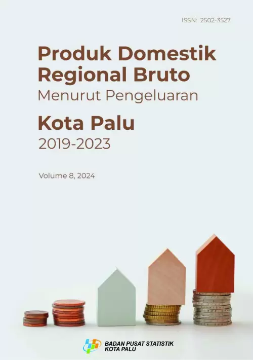 Produk Domestik Regional Bruto Kota Palu Menurut Pengeluaran 2019-2023