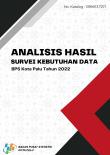 Analysis of Data Needs Survey for BPS-Statistics of  Palu Municipality 2022