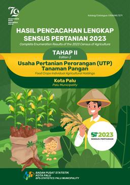 HASIL PENCACAHAN LENGKAP  SENSUS PERTANIAN 2023 - Tahap II Usaha Pertanian Perorangan (UTP) Tanaman Pangan Kota Palu