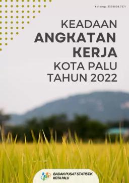 Keadaan Angkatan Kerja Kota Palu 2022