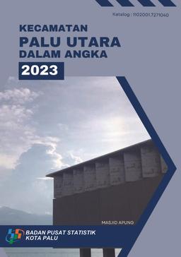 Palu Utara Subdistrict In Figures 2023